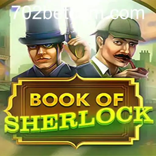 Explore o Fascinante Mundo de BookOfSherlock com a Chave 702bet